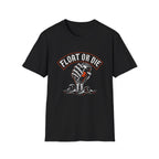 Float or Die Graphic T-Shirt
