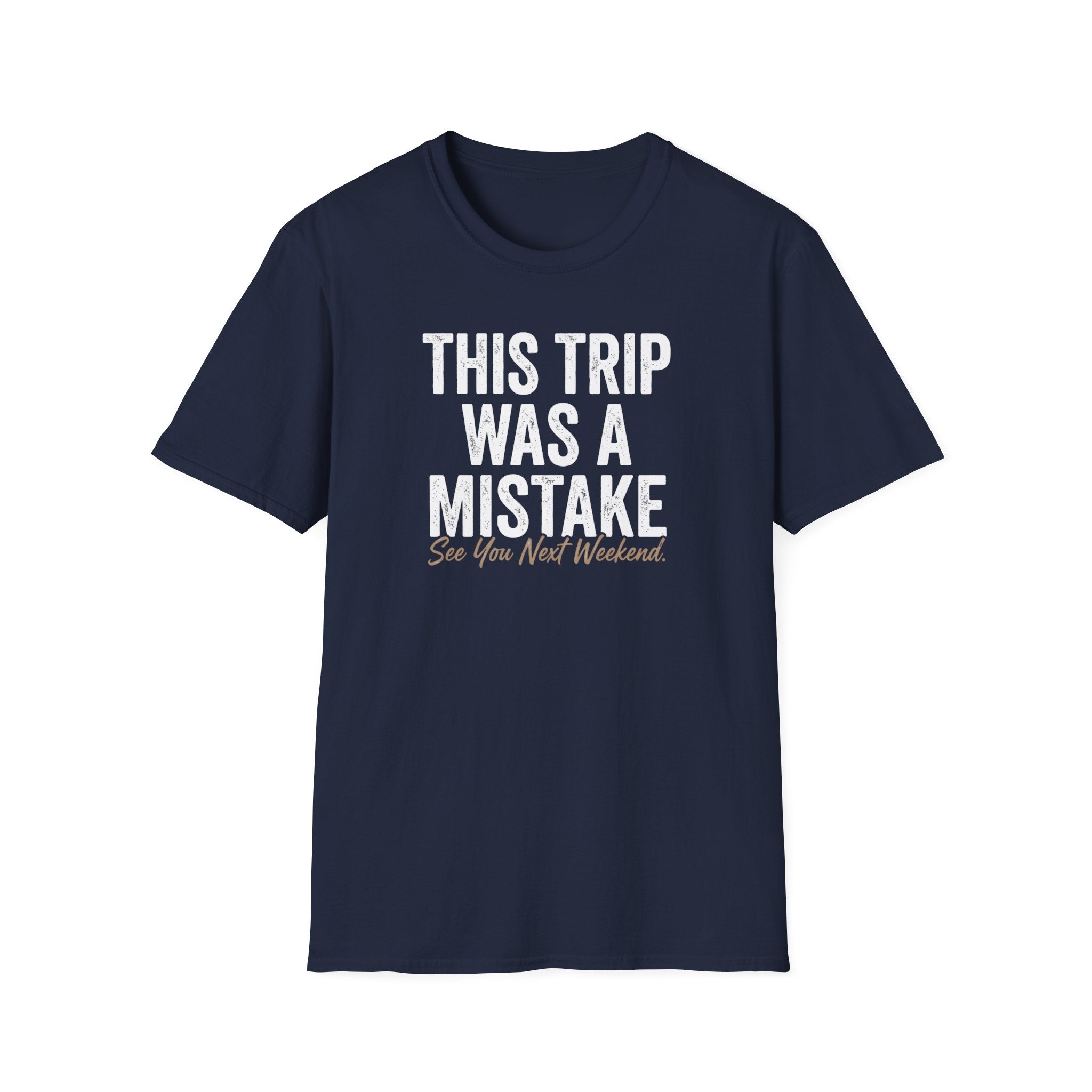 This Trip was a Mistake Graphic T-Shirt