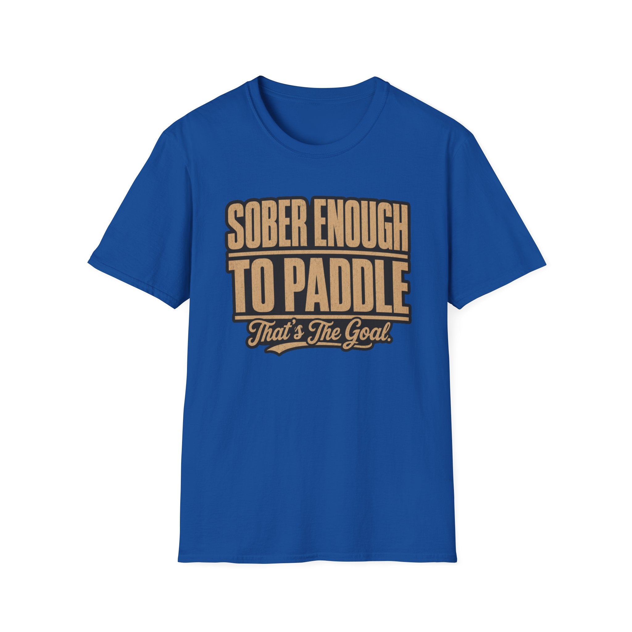 Sober Enough To Paddle That's the Goal Graphic T-Shirt