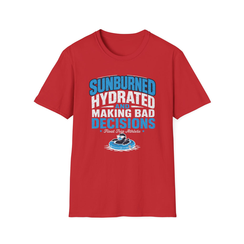 Sunburned Hydrated and Bad Decisions Graphic T-Shirt