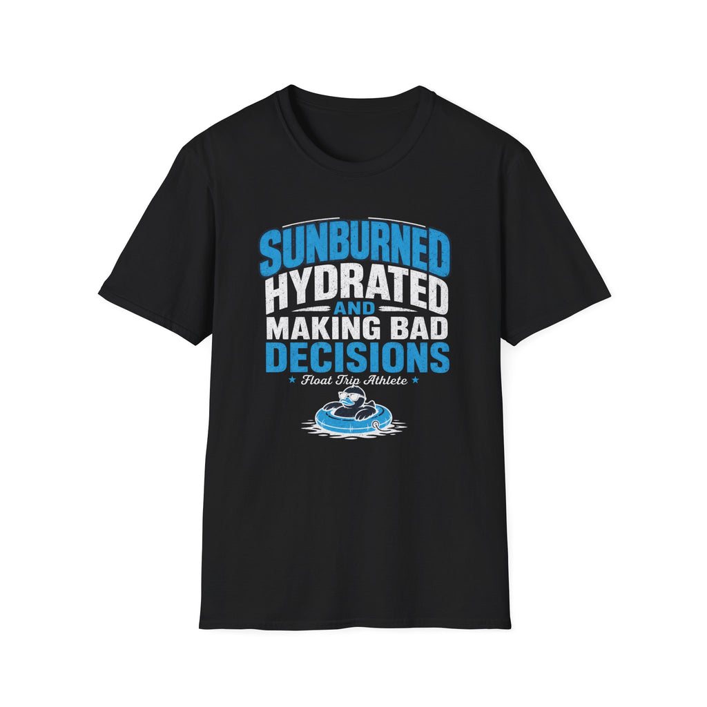 Sunburned Hydrated and Bad Decisions Graphic T-Shirt
