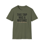 This Trip was a Mistake Graphic T-Shirt
