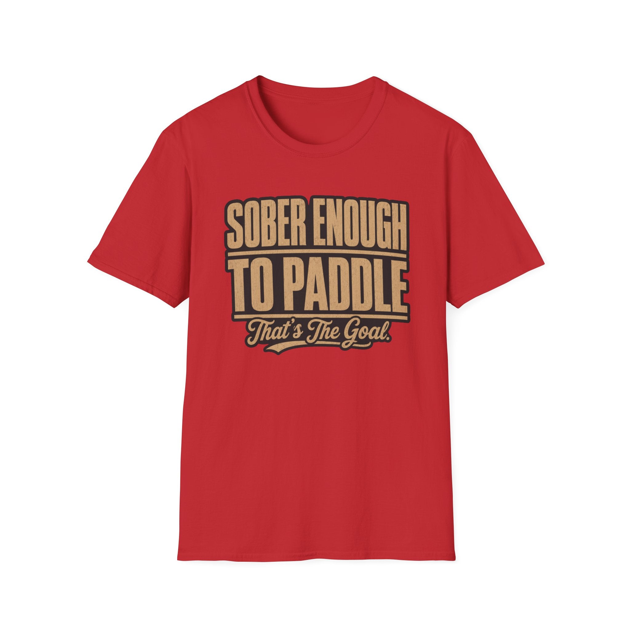 Sober Enough To Paddle That's the Goal Graphic T-Shirt