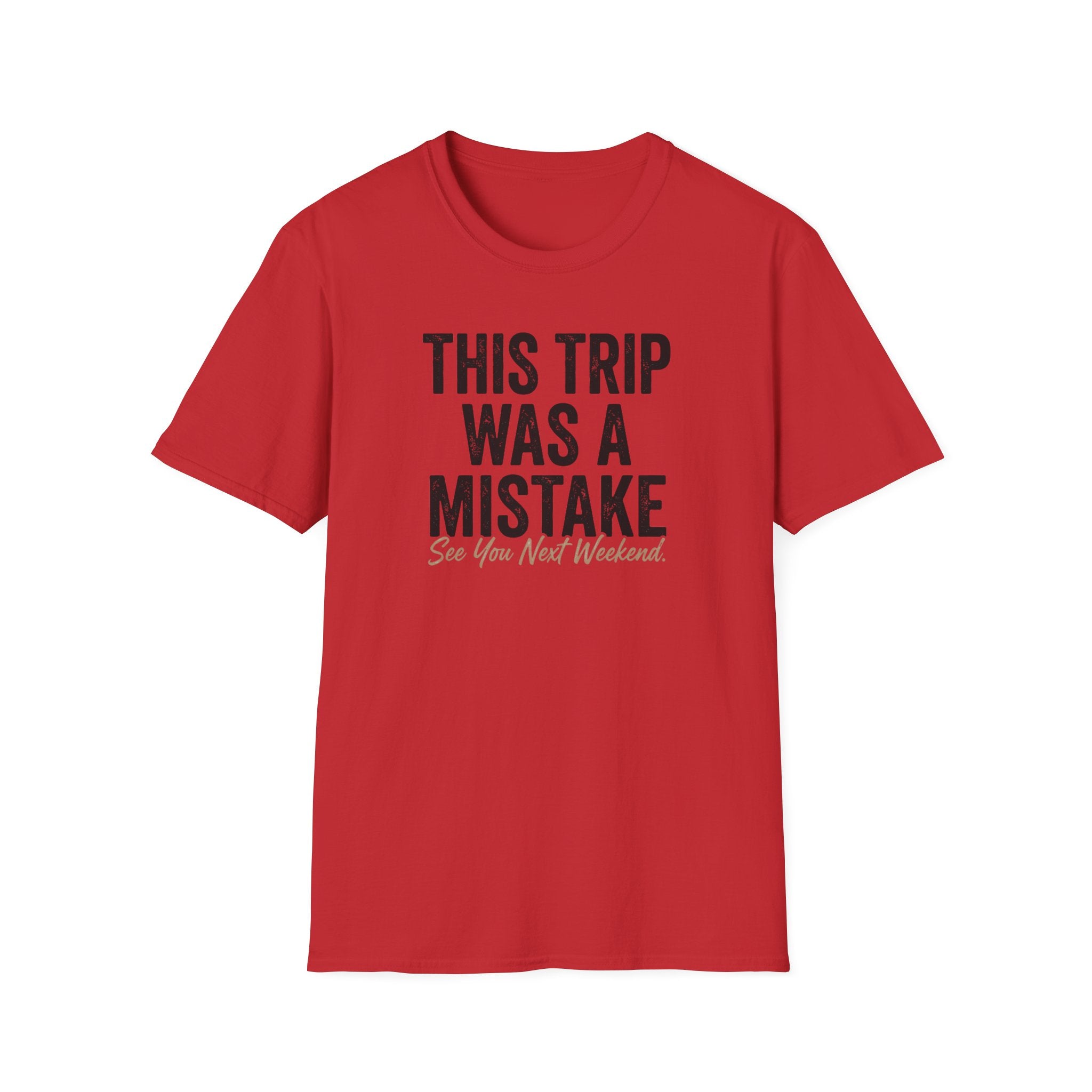 This Trip was a Mistake Graphic T-Shirt
