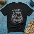 Currently Making Poor Decisions Graphic T-Shirt