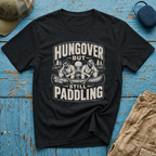 Hungover but Still Paddling Graphic T-Shirt