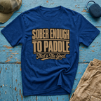 Sober Enough To Paddle That's the Goal Graphic T-Shirt