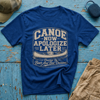 Canoe Now Apologize Later Graphic T-Shirt