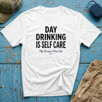 Day Drinking is Self Care Graphic T-Shirt